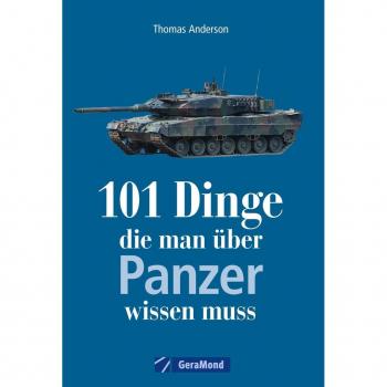 101 Dinge, die man Ã¼ber Panzer wissen muss