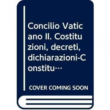 Concilio Vaticano II. Costituzioni, decreti, dichiarazioni-Constitutiones, decreta, declarationis