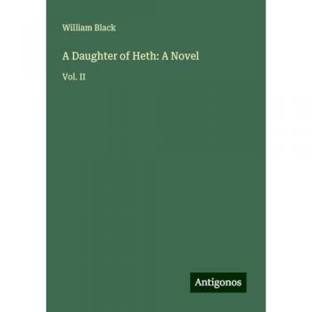 A Daughter of Heth: A Novel: Vol. II