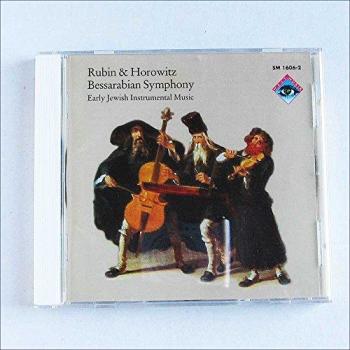 Bessarabian Symphony : Œuvres précoces de la musique juive