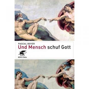 Pascal Boyer Und Mensch Schuf Gott