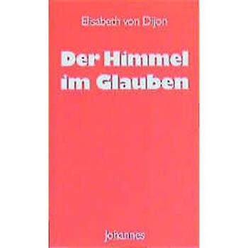Der Himmel im Glauben: Eine Auswahl aus ihren Schriften (Sammlung Christliche Meister)