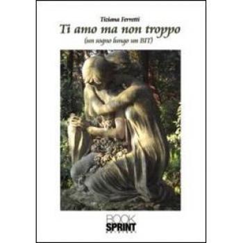 Ti amo ma non troppo. (Un sogno lungo un BIT)