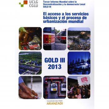 El acceso a los servicios básicos y el proceso de urbanización mundial: Tercer Informe mundial de Ciudades y Gobiernos Locales Unidos s (Tapa blanda).