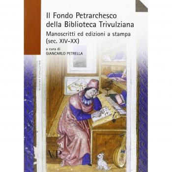 Il Fondo petrarchesco della Biblioteca Trivulziana. Manoscritti ed edizioni a stampa