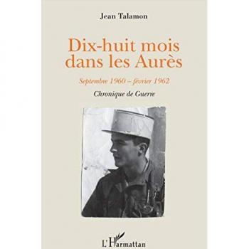 Dix-huit mois dans les Aurès: Septembre 1960-février 1962 Chronique de guerre