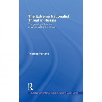 The Extreme Nationalist Threat In Russia, RoutledgeCurzon Contemporary Russia and Eastern Europe Series