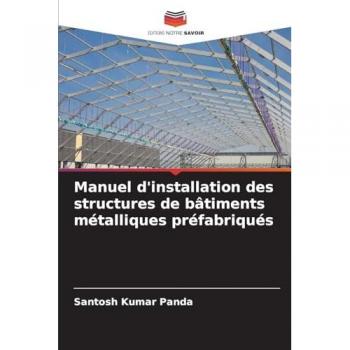 Panda, Santosh Kumar: Manuel d'installation des structures de bâtiments métalliques préfabriqués