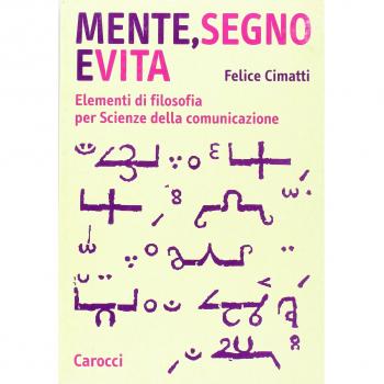 Mente, segno e vita. Elementi di filosofia per Scienze della comunicazione