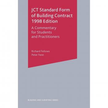 JCT Standard Form of Building Contract 1998 Edition: A Commentary for Students and Practitioners