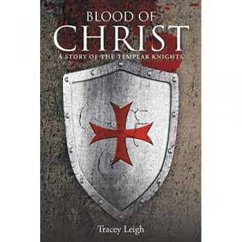 Blood of Christ: A Story of the Templar Knights