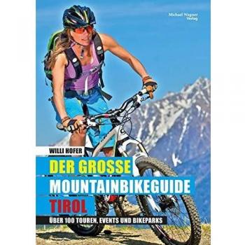 Hofer, Willi: Der große Mountainbikeguide Tirol