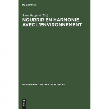 Nourrir en harmonie avec l'environnement: Trois études de cas