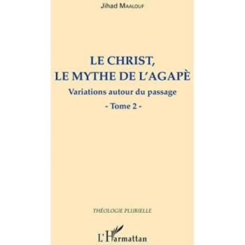Le Christ, le mythe de l'agapè