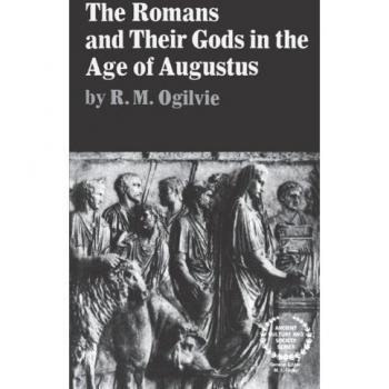 Ogilvie, R. M.: The Romans and Their Gods in the Age of Augustus