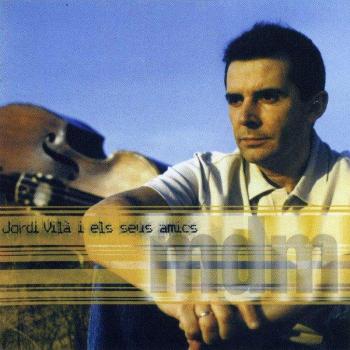 M.D.M. Jordi Vilà & His Friends – 2000 DiscMedi Blau Release