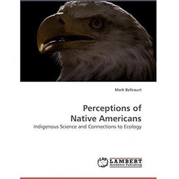 Perceptions of Native Americans: Indigenous Science and Connections to Ecology
