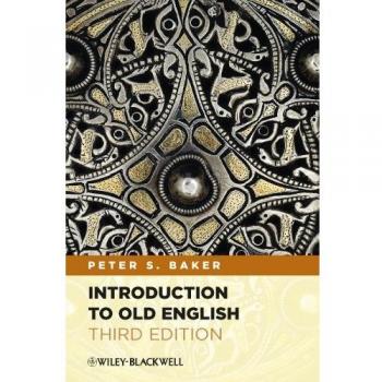 Baker, Peter S. Introduction To Old English