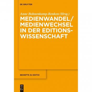 Medienwandel / Medienwechsel in der Editionswissenschaft
