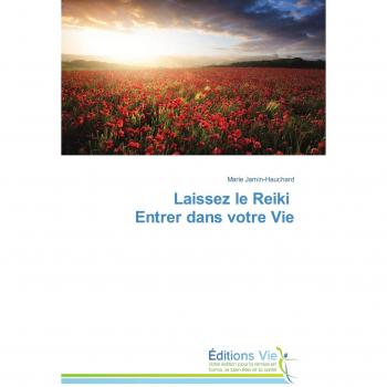 Jamin-Hauchard, Marie: Laissez le Reiki Entrer dans votre Vie