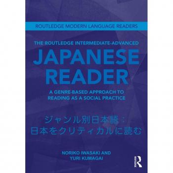The Routledge Intermediate to Advanced Japanese Reader