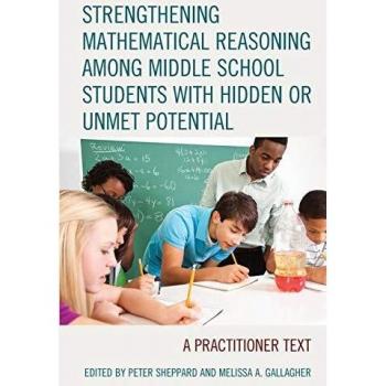 Strengthening Mathematical Reasoning among Middle School Students with Hidden or Unmet Potential: A Practitioner Text