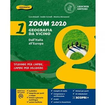 Zoom 2020. Geografia da vicino. Con Atlante e Le regioni d'Italia. Per la Scuola media. Con e-book. Con espansione online. Dall'Italia all'Europa