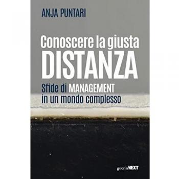 Conoscere la giusta distanza. Sfide di management in un mondo complesso