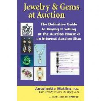 Jewelry & Gems at Auction: The Definitive Guide to Buying & Selling at the Auction House & on Internet Auction Sites