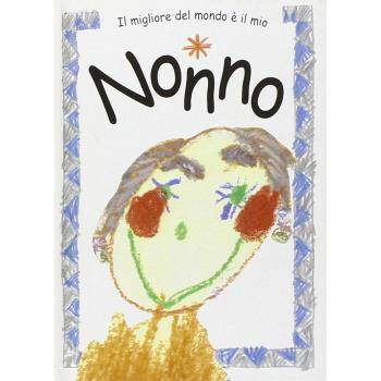 Il migliore del mondo è il mio nonno