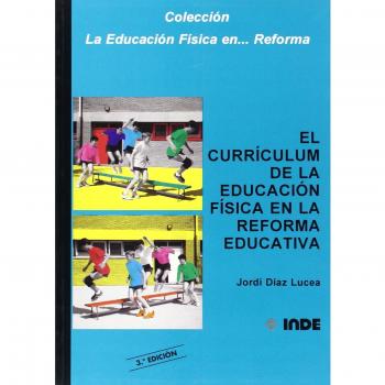 El currículum de la Educación Física en la Reforma educativa.