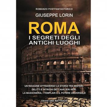 Roma. I segreti degli antichi luoghi