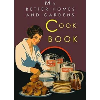 My Better Homes and Gardens Cook Book: 1930 Classic Edition