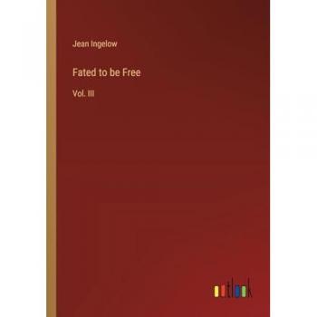 Fated to be Free: Vol. III