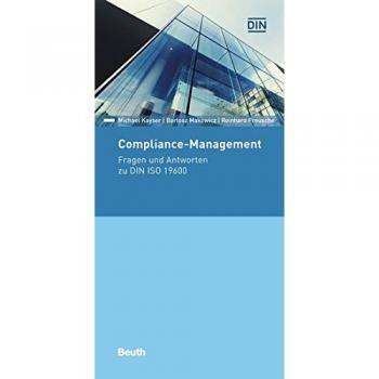 Michael Kayser Compliance-Management: Fragen Und Antworten Zu Din Iso 19600 (Beuth Pocket)