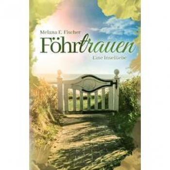 Föhrtrauen Eine Inselliebe (Föhr Reihe)