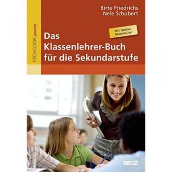Das Klassenlehrer-Buch für die Sekundarstufe, Birte Friedrichs