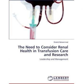The Need to Consider Renal Health in Transfusion Care and Research: Leadership and Management