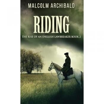 Riding (The Rise of an English Lawbreaker, Band 2)