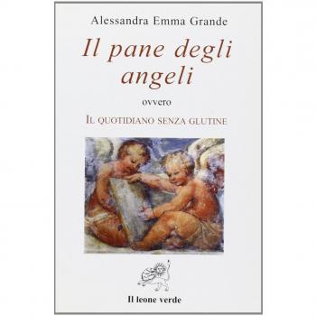 Il pane degli angeli ovvero Il quotidiano senza glutine