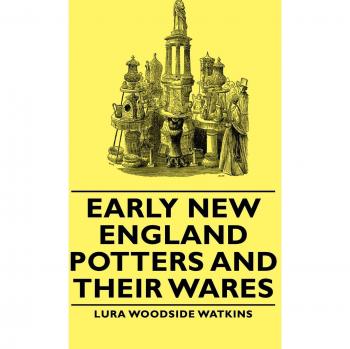 Early New England Potters and Their Wares