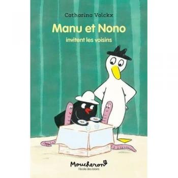 Manu et Nono invitent les voisins