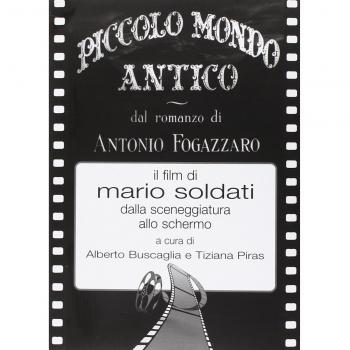 Piccolo mondo antico dal romanzo di Antonio Fogazzaro il film di Mario Soldati dalla sceneggiatura allo schermo