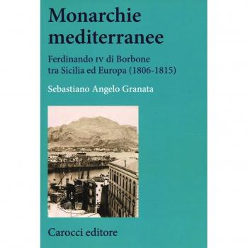 Monarchie mediterranee. Ferdinando IV di Borbone tra Sicilia ed Europa