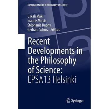 Recent Developments in the Philosophy of Science: EPSA13 Helsinki