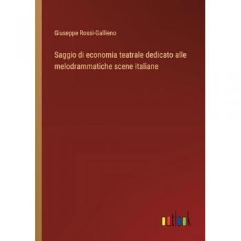 Saggio di economia teatrale dedicato alle melodrammatiche scene italiane
