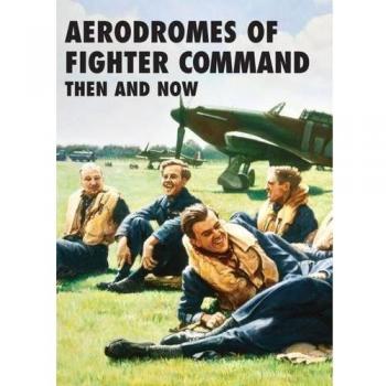 Aerodromes of Fighter Command Then and Now by Robin J Brooks (Hardcover 2014)