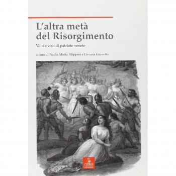 L'altra metà del Risorgimento. Volti e voci di patriote venete
