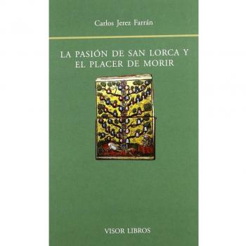 La pasión de San Lorca y el placer de morir