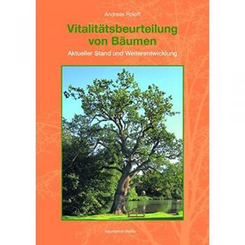 Vitalitätsbeurteilung von Bäumen: Aktueller Stand und Weiterentwicklung